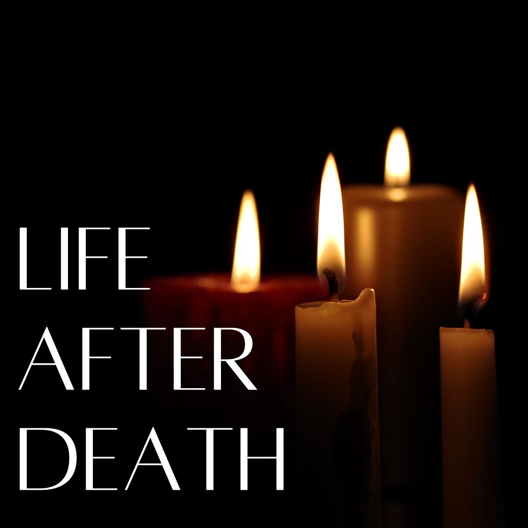 Life After Death